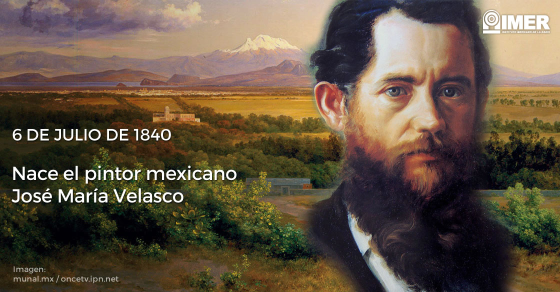 6 julio 1840 nace José María Velasco IMER