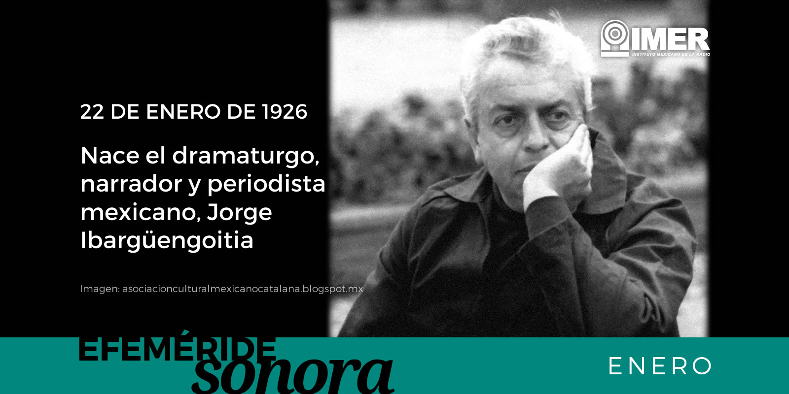 22 de enero de 1928, nace Ibargüengoitia IMER 22 de enero de 1928, nace Ibargüengoitia IMER