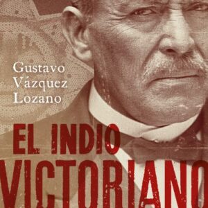 La novela de Victoriano Huerta Intimidades de un villano
