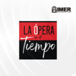 La Ópera en el Tiempo IMER