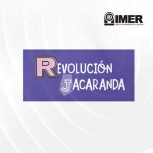 Revolución Jacaranda IMER