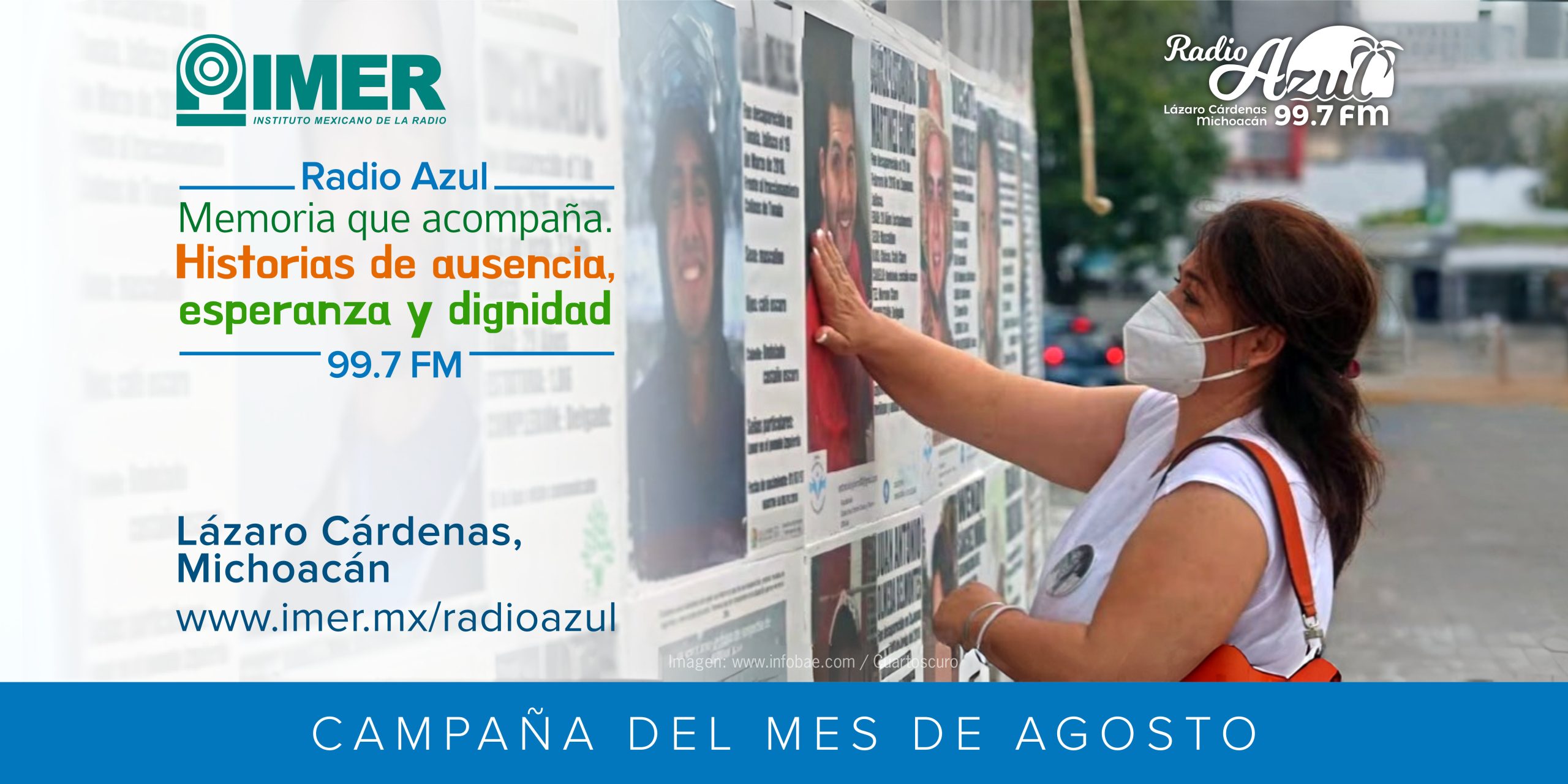 Campaña del mes de agosto: Memoria que acompaña. Historias de ausencia, esperanza y dignidad. Radio Azul 99.7 FM. Lázaro Cárdenas, Michoacán.
