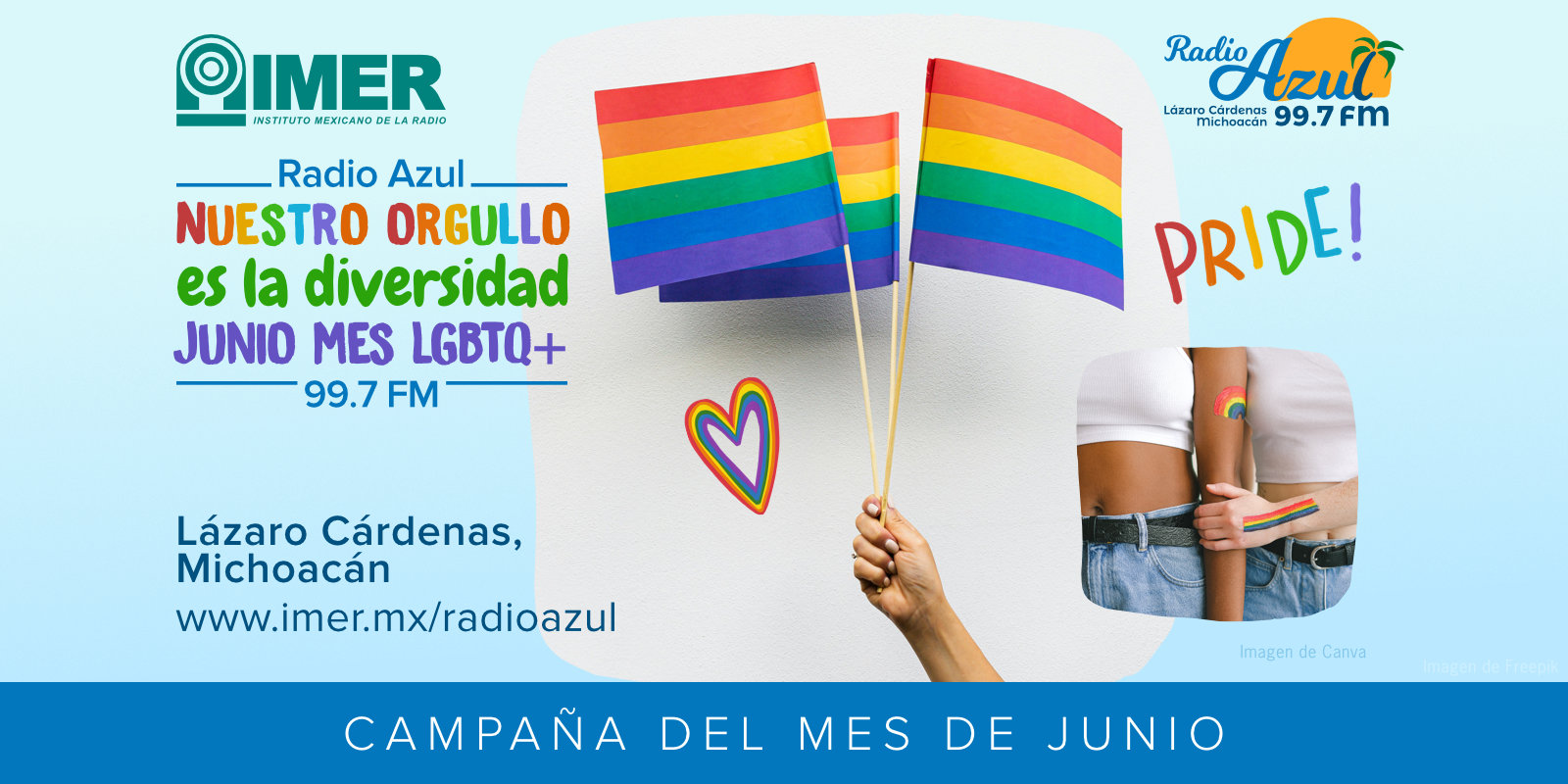 Campaña del mes de junio: Radio Azul. Nuestro Orgullo es la Diversidad. Junio Mes LGBTQ+. 99.7 FM. Radio Azul 99.7 FM. Lázaro Cárdenas, Michoacán.