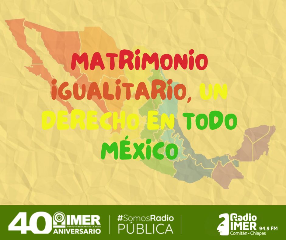 Matrimonio igualitario, un derecho en todo México