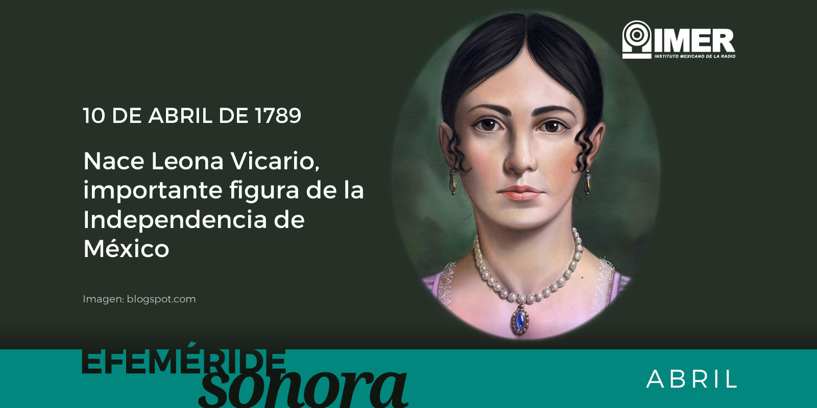 10Abril_Nace-Leona-Vicario_efemerides