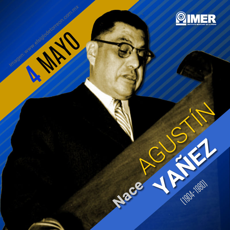4 de mayo de 1904: Nace el escritor y político mexicano Agustín Yáñez ...