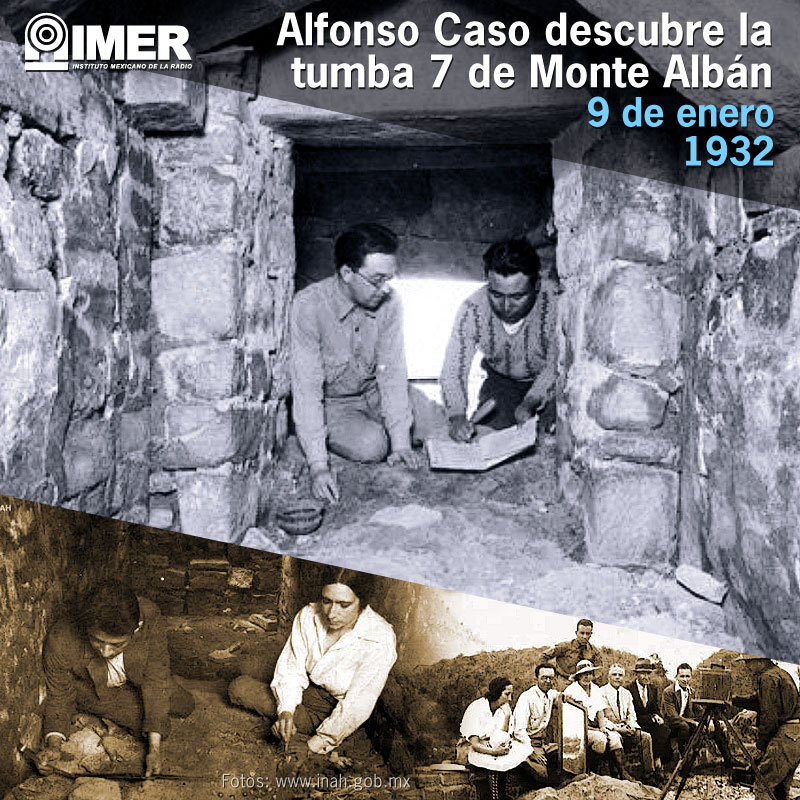 9 de enero de 1932: Alfonso Caso descubre la tumba 7 de Monte Albán – IMER