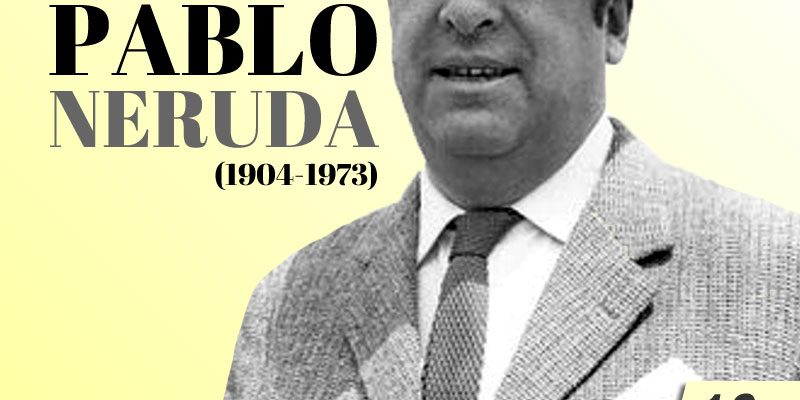 12_jul19_pablo_neruda