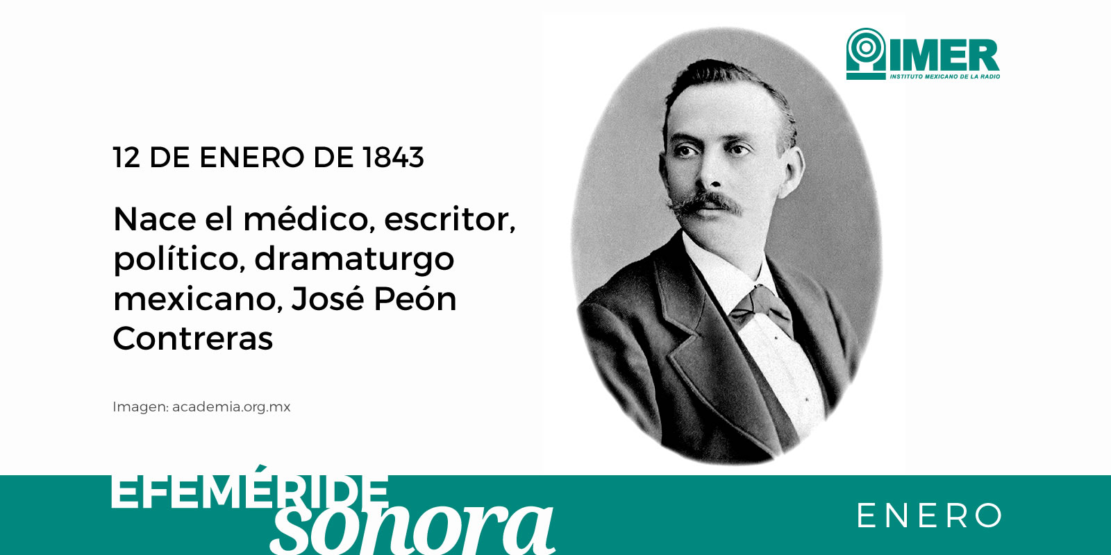 12 de enero de 1843, nace José Peón Contreras – IMER