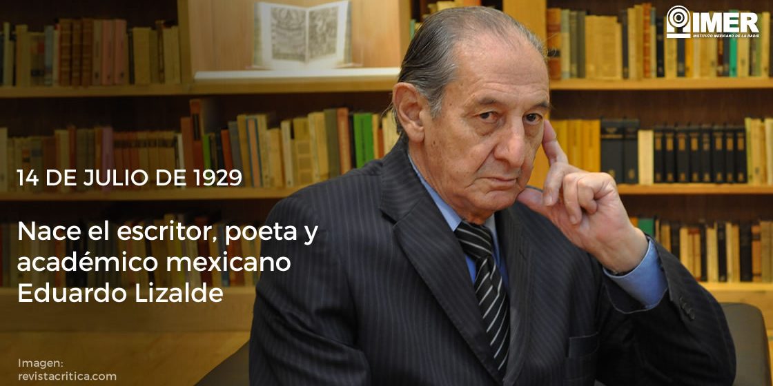 14jul_naceeduardolizalde_efemerides