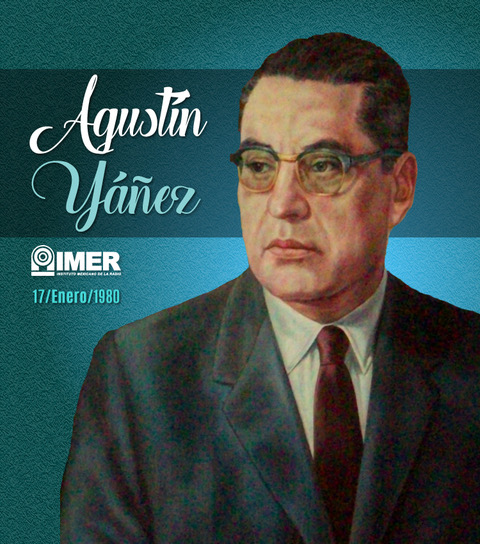 17 de enero de 1980: muere Agustín Yáñez – IMER