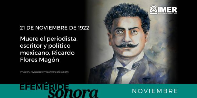 21nov_muerericardofloresmagon_efemerides