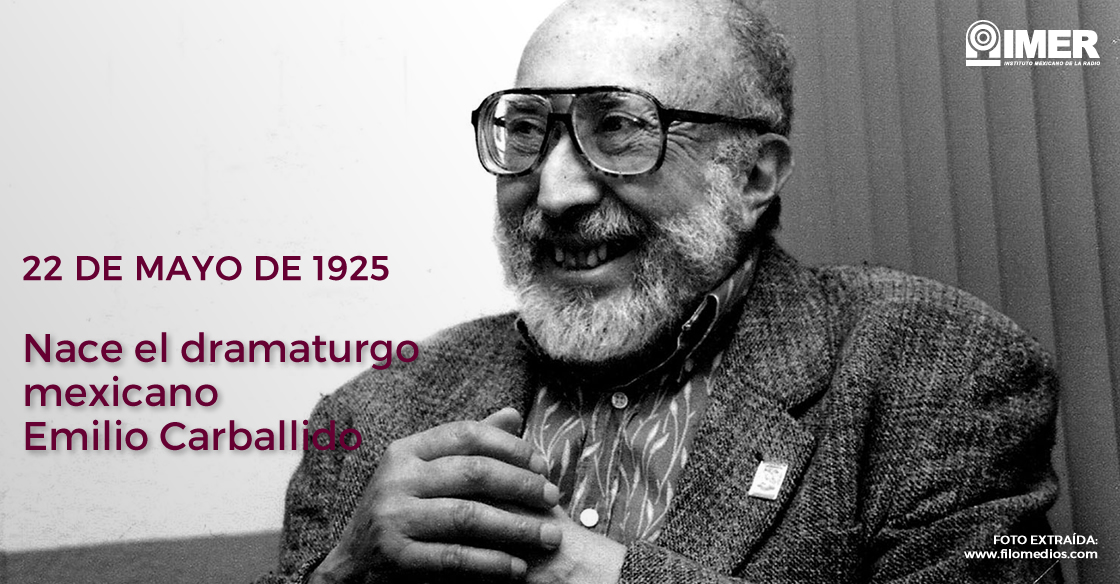 22may_emiliocarballido_efemerides