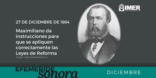 27dic_MaximilianoLeyes deReforma_efemerides