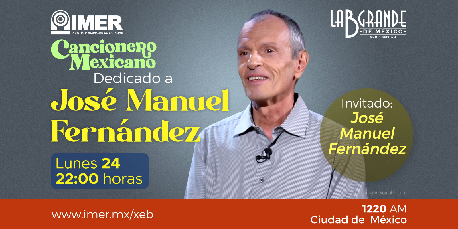 Programa Cancionero Mexicano, dedicado a José Manuel Fernández, compositor. Invitado: José Manuel Fernández. Lunes 24, 22:00 horas, repetición el jueves 27 a la una de la mañana. XEB, La B Grande de México, 1220 de A.M.
